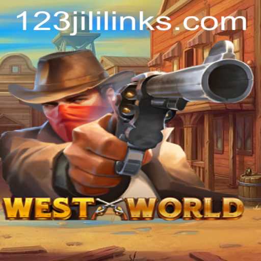 Discover the Thrilling Adventure of WestWorld with 123JILI